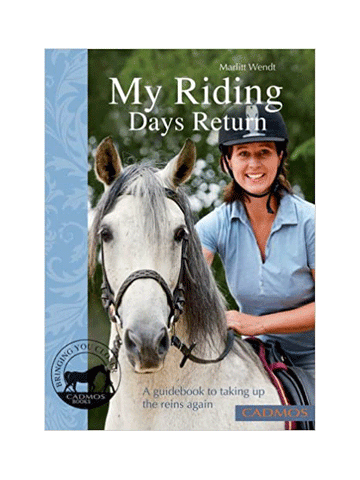 My Riding Days Return: A Guidebook to Taking Up the Reins Again